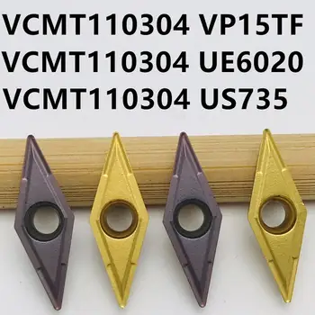 10VNT VCMT110304 VP15TF UE6020 US735 Universalus nerūdijančio plieno karbido ašmenys VCMT 110304 volframo karbido tekinimo įrankio ašmenys