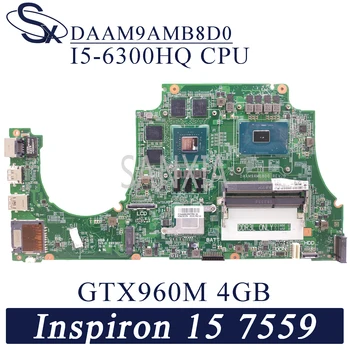 KEFU DAAM9AMB8D0 Nešiojamojo kompiuterio motininė plokštė, skirtas Dell Inspiron 15-7559 originalus mainboard I5-6300HQ GTX960M