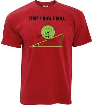 Naujovė Matematikos T-Shirt tai, Kaip aš Roll Fizikos Anekdotas Naujas Vasaros Cool Vyrai Tee 