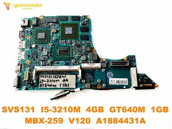 Originalus SONY SVS131 MBX-259 Nešiojamas otherboard SVS131 I5-3210M 4GB GT640M 1GB MBX-259 V120 A1884431A išbandyti geras